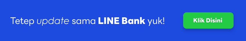 tetap update sama LINE Bank yuk!