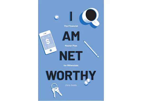 Buku Finansial - 3. I am Net Worthy (2018): Chris Smith